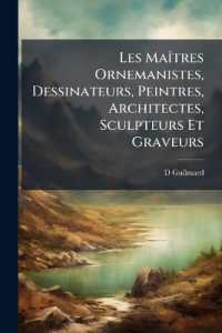 Les Maîtres Ornemanistes, Dessinateurs, Peintres, Architectes, Sculpteurs Et Graveurs : Écoles Française, --Italienne, --Allemande, --Et Des Pays-Bas (Flamande & Hollandaise).
