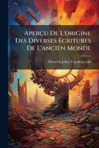 Aperçu de l'Origine Des Diverses Écritures de l'Ancien Monde