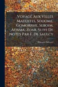 Voyage Aux Villes Maudites, Sodome, Gomorrhe, Seboim, Adama, Zoar, Suivi De Notes Par F. De Saulcy