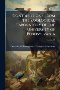 Contributions from the Zoological Laboratory of the University of Pennsylvania, Volume 18