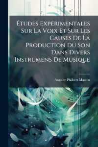Études Expérimentales Sur La Voix Et Sur Les Causes De La Production Du Son Dans Divers Instrumens De Musique