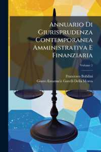 Annuario Di Giurisprudenza Contemporanea Amministrativa E Finanziaria : Ossia Raccolta Di Sentenze, Pareri, Massime, Decisioni, Circolari, Istruzioni, Ecc. ...; Volume 1