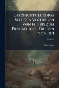 Geschichte Europas Seit Den Verträgen Von 1815 Bis Zum Frankfurter Frieden Von 1871; Volume 1