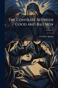 The Contrast between Good and Bad Men : Illustrated by the Biography and Truths of the Bible; Volume 2