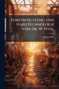 Forstbenutzung und Forsttechnologie von Dr. W. Pfeil.