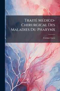 Traité Médico-Chirurgical Des Maladies Du Pharynx : Naso-Pharynx, Oro-Pharynx, Laryngo-Pharynx