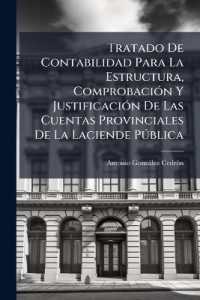 Tratado De Contabilidad Para La Estructura, Comprobación Y Justificación De Las Cuentas Provinciales De La Laciende Pública