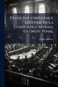 Étude Sur L'influence Légitime De La Conscience Morale En Droit Pénal