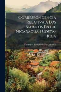Correspondencia Relativa a Los Asuntos Entre Nicaragua I Costa-Rica