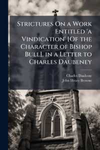 Strictures on a Work Entitled 'a Vindication' [Of the Character of Bishop Bull], in a Letter to Charles Daubeney