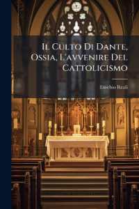 Il Culto Di Dante, Ossia, L'avvenire Del Cattolicismo : Ragionamento