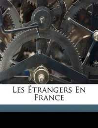 Les Étrangers En France