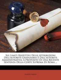 Sui Limiti Rispettivi Delle Attribuzioni Dell'autorità Giudiziaria E Dell'autorità Amministrativa : A Proposito Di Una Recente Sentenza Della Corte Suprema Di Roma ...