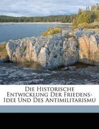 Die historische Entwicklung der Friedensidee und des Antimilitarismu