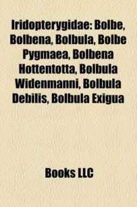 Iridopterygidae : Bolbe, Bolbena, Bolbula, Bolbe Pygmaea, Bolbena Hottentotta, Bolbula Widenmanni, Bolbula Debilis, Bolbula Exigua