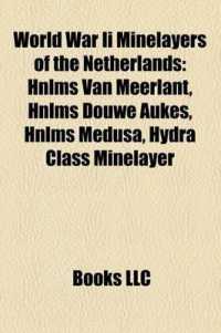 World War II Minelayers of the Netherlands : Hnlms Van Meerlant, Hnlms Douwe Aukes, Hnlms Medusa, Hydra Class Minelayer