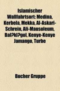 Islamischer Wallfahrtsort : Medina, Kerbela, Mekka, Al-Askari-Schrein, Ali-Mausoleum, Bal?kl?g L, Kenye-Kenye Jamango, T Rbe