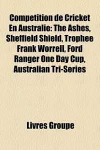 Comptition de Cricket En Australie : The Ashes, Sheffield Shield, Trophe Frank Worrell, Ford Ranger One Day Cup, Australian Tri-Series