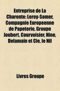 Entreprise de La Charente : Leroy-Somer, Compagnie Europeenne de Papeterie, Groupe Joubert, Courvoisier, Hine, Delamain Et Cie, Le Nil
