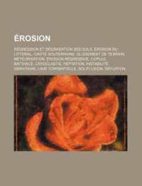 Erosion : Regression Et Degradation Des Sols, Erosion Du Littoral, Cavite Souterraine, Glissement de Terrain, Meteorisation, Erosion Regressive