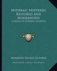 Mithraic Mysteries Restored and Modernized : A Drama of Interior Initiation