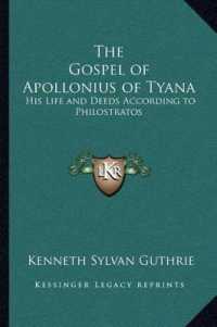 The Gospel of Apollonius of Tyana : His Life and Deeds According to Philostratos