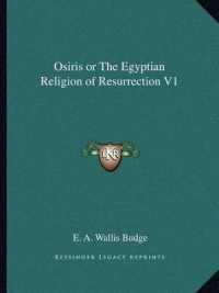 Osiris or the Egyptian Religion of Resurrection V1