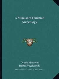 A Manual of Christian Archeology