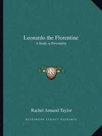 Leonardo the Florentine : A Study in Personality