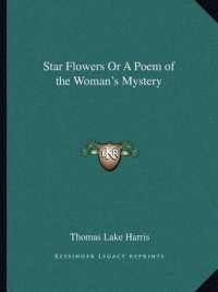 Star Flowers or a Poem of the Woman's Mystery