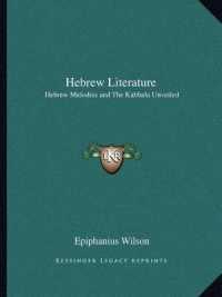 Hebrew Literature : Hebrew Melodies and the Kabbala Unveiled