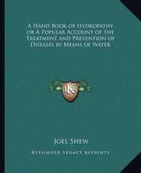 A Hand Book of Hydropathy or a Popular Account of the Treatment and Prevention of Diseases by Means of Water