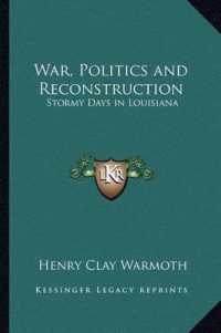 War， Politics and Reconstruction : Stormy Days in Louisiana