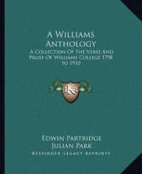 A Williams Anthology : A Collection of the Verse and Prose of Williams College 1798 to 1910