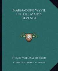 Marmaduke Wyvil or the Maid's Revenge