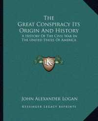 The Great Conspiracy Its Origin and History : A History of the Civil War in the United States of America