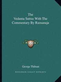 The Vedanta Sutras with the Commentary by Ramanuja