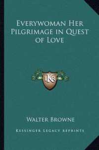 Everywoman Her Pilgrimage in Quest of Love