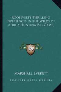 Roosevelt's Thrilling Experiences in the Wilds of Africa Hunting Big Game