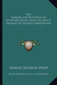 The Sublime and Beautiful of Scripture Being Essays on Select Passages of Sacred Composition