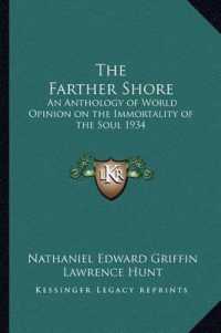 The Farther Shore : An Anthology of World Opinion on the Immortality of the Soul 1934