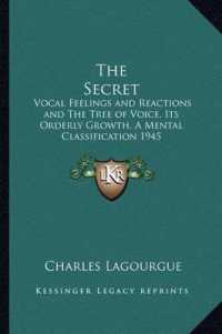 The Secret : Vocal Feelings and Reactions and the Tree of Voice， Its Orderly Growth， a Mental Classification 1945