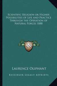 Scientific Religion or Higher Possibilities of Life and Practice through the Operation of Natural Forces 1888