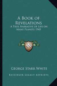 A Book of Revelations : A True Narrative of Life on Many Planets 1945