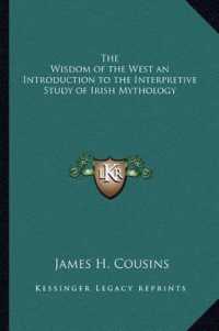 The Wisdom of the West an Introduction to the Interpretive Study of Irish Mythology