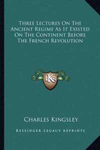 Three Lectures on the Ancient Regime as It Existed on the Continent before the French Revolution