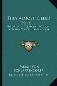 They Almost Killed Hitler : Based on the Personal Account of Fabian Von Schlabrendorff