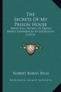 The Secrets of My Prison House : Being Full Details of Queen Mary's Experiences in Lochleven Castle