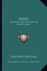 Ibsen : The Man， His Art and His Significance
