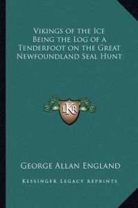Vikings of the Ice Being the Log of a Tenderfoot on the Great Newfoundland Seal Hunt